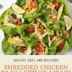 Pin graphic for shredded chicken taco lettuce wraps.