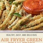 Pin graphic for air fryer green bean fries.