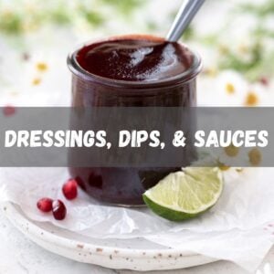 Dressings, Dips, & Sauces