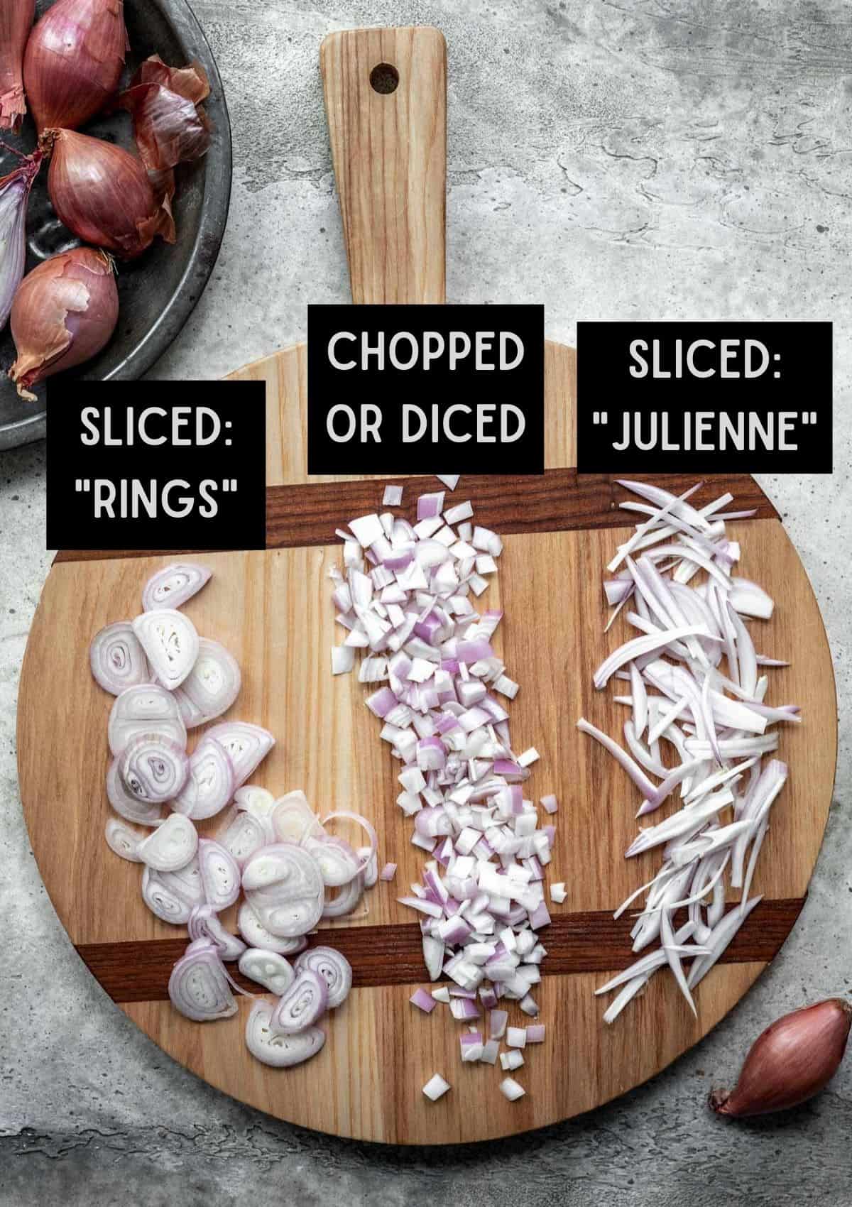 3 different ways to cut shallots: rings, chopped or diced, and julienne.