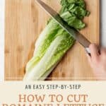 Pin graphic for how to cut romaine lettuce for salad.