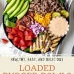 Pin graphic for loaded burger bowls.