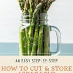 Pin graphic for how to cut and store asparagus.