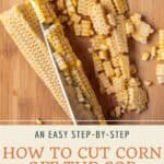 Pin graphic for how to cut corn off the cob.