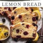 Pin graphic for blackberry lemon bread.