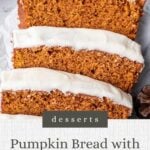 Pin graphic for pumpkin bread with cream cheese frosting.