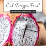 Pin graphic for how to cut dragon fruit.