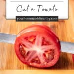 Pin graphic for how to cut tomatoes.